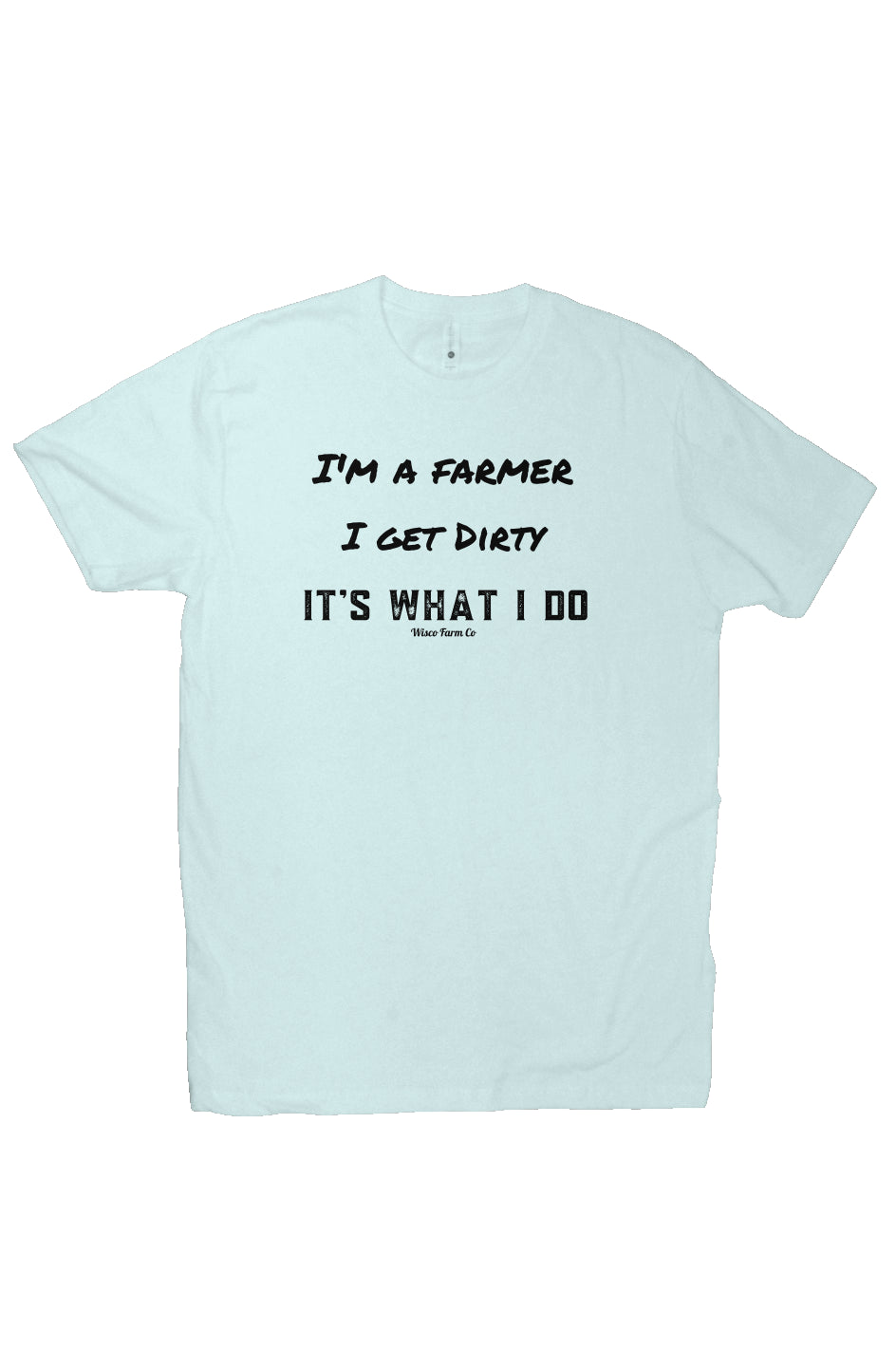 I get Dirty Tee