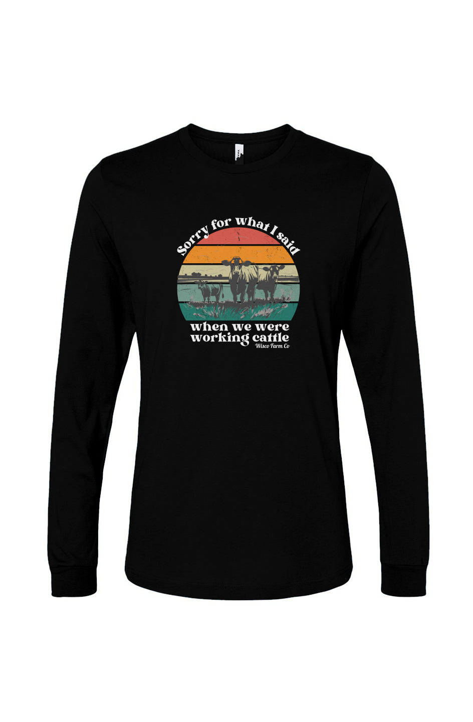 Sorry for What I Said Long Sleeve Tee