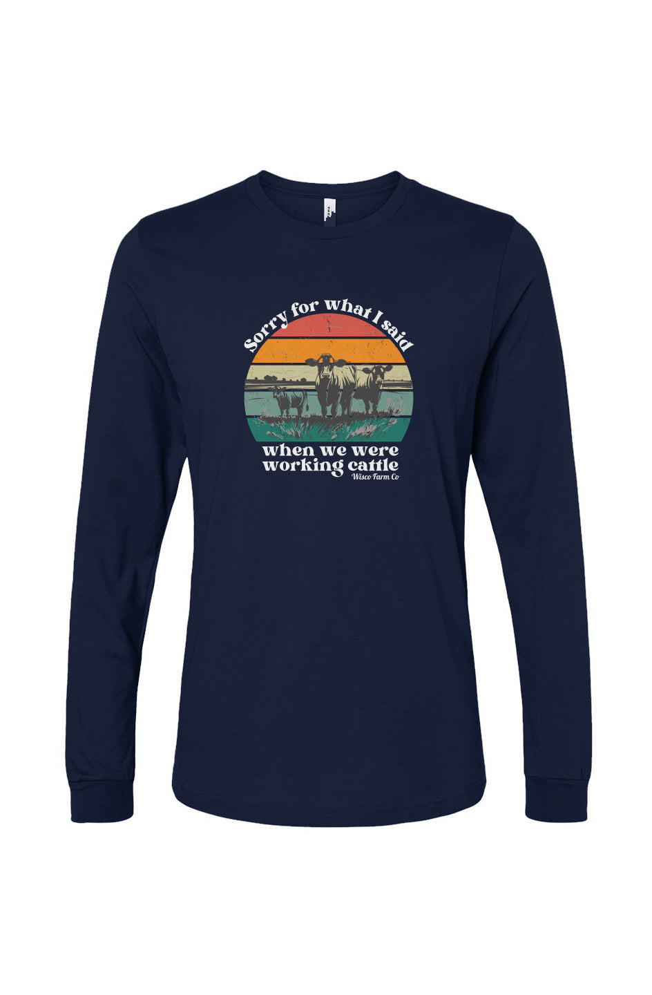 Sorry for What I Said Long Sleeve Tee