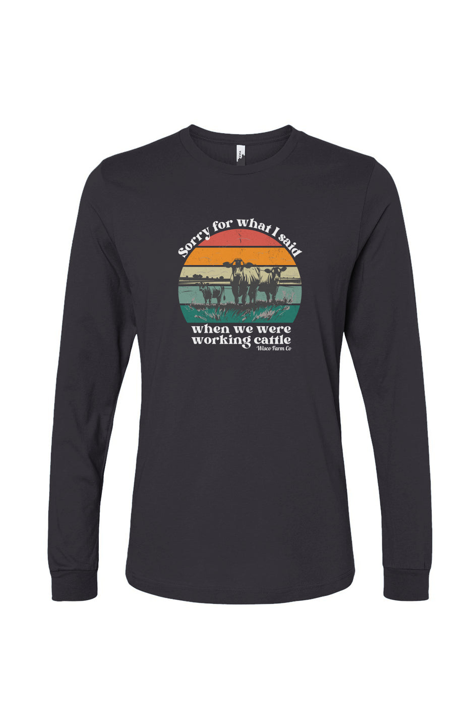 Sorry for What I Said Long Sleeve Tee