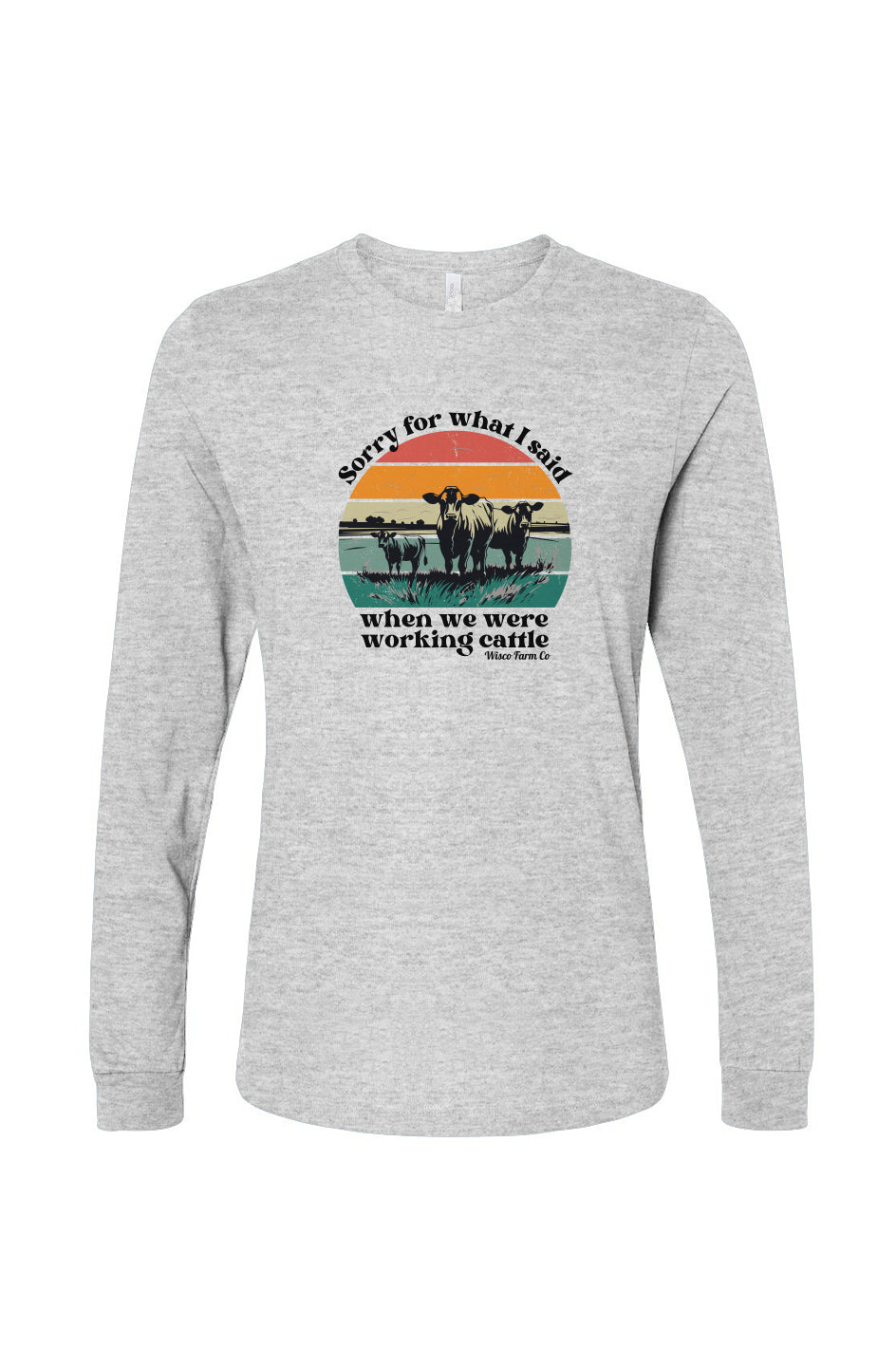 Sorry for What I Said Long Sleeve Tee