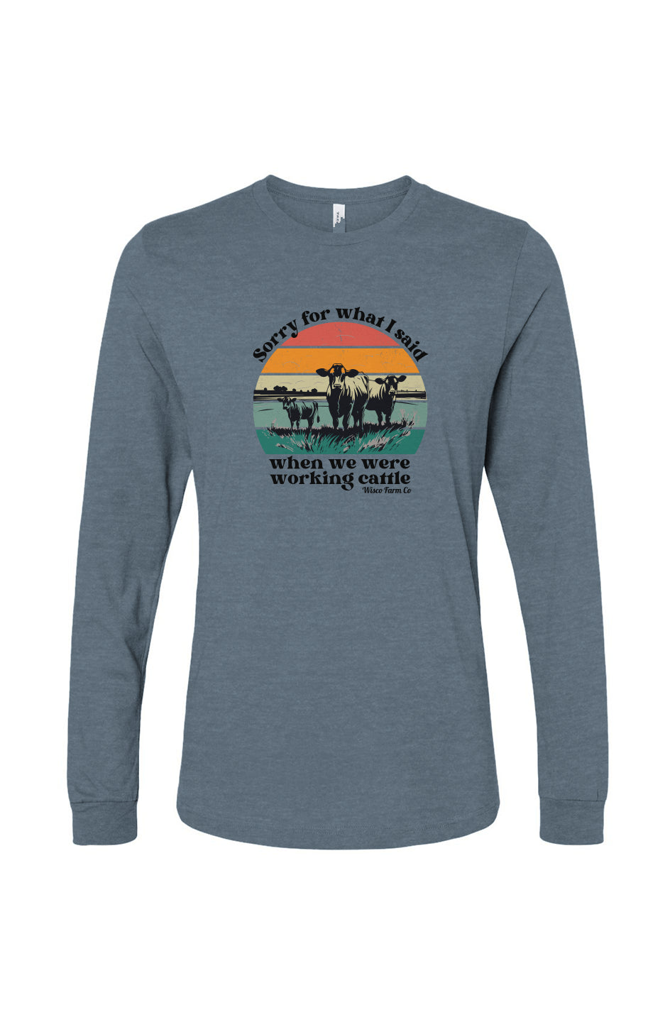 Sorry for What I Said Long Sleeve Tee