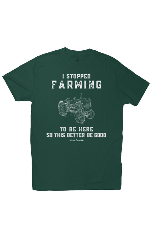 Vintage I stopped Farming - Green